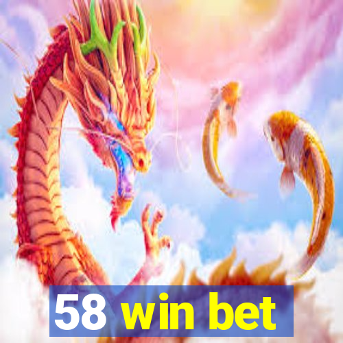 58 win bet