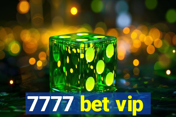 7777 bet vip