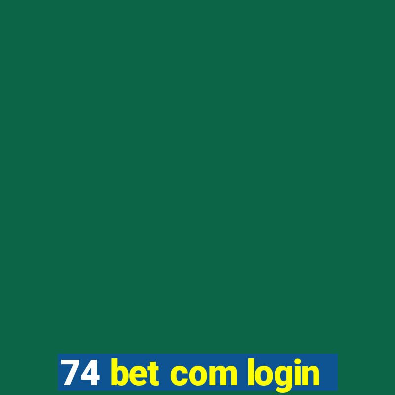 74 bet com login