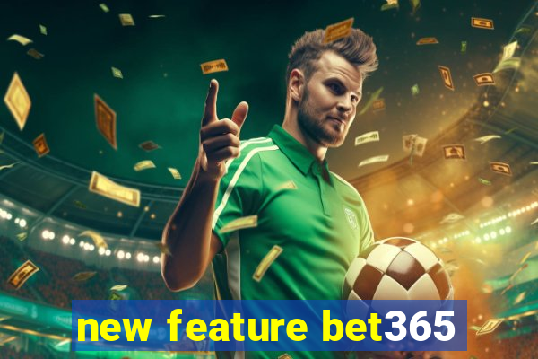 new feature bet365