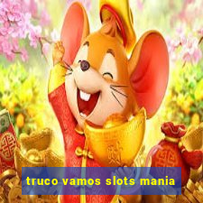 truco vamos slots mania