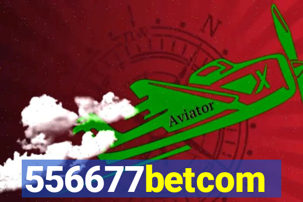 556677betcom