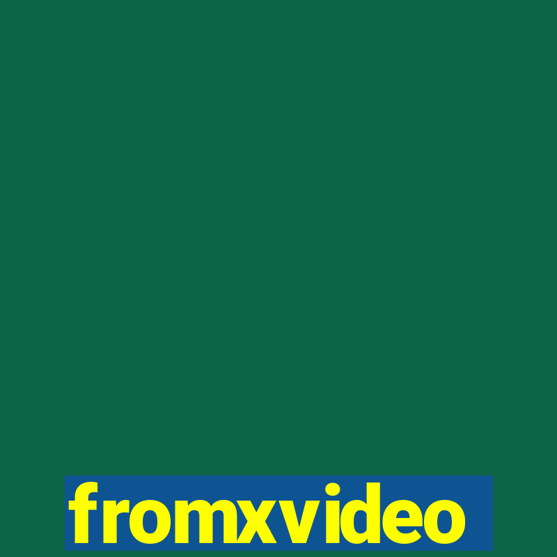 fromxvideo