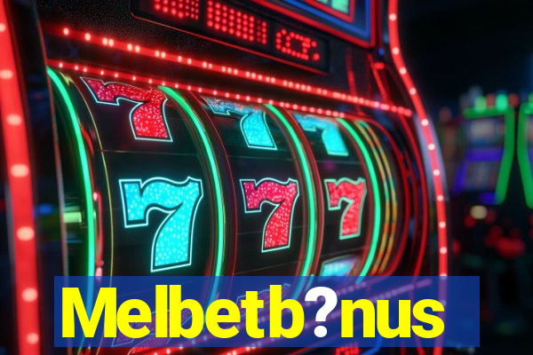 Melbetb?nus