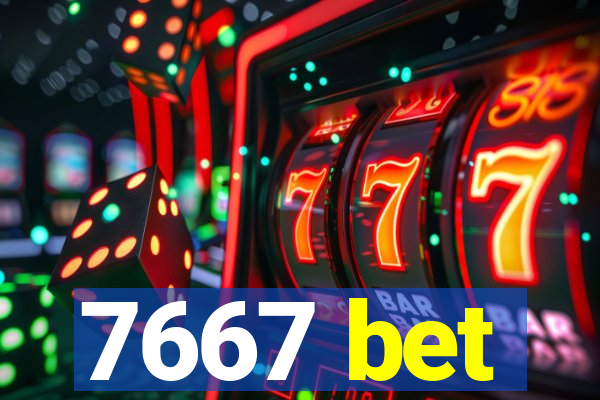 7667 bet