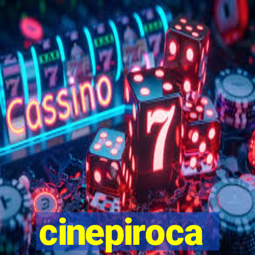 cinepiroca