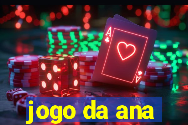 jogo da ana