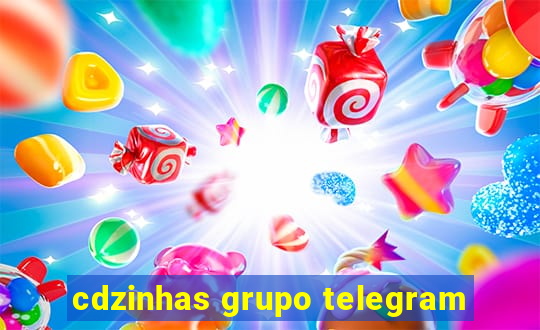 cdzinhas grupo telegram