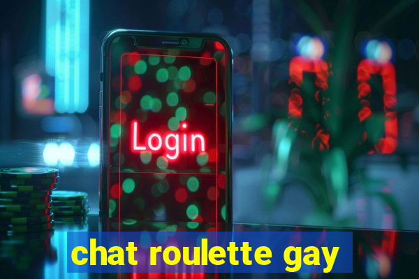 chat roulette gay