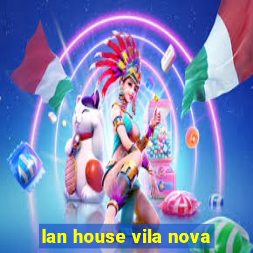 lan house vila nova