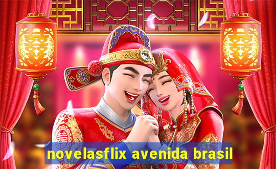 novelasflix avenida brasil