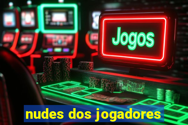 nudes dos jogadores