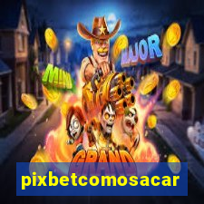 pixbetcomosacar