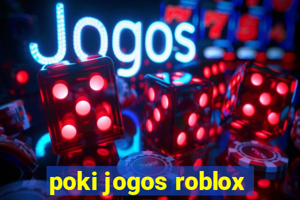 poki jogos roblox