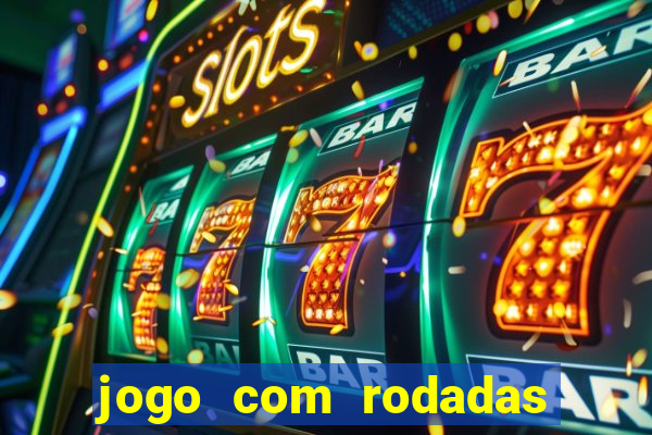 jogo com rodadas gratis sem deposito