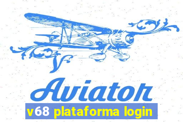 v68 plataforma login