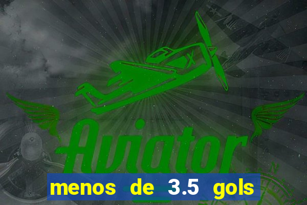 menos de 3.5 gols o que significa