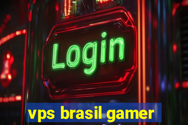 vps brasil gamer