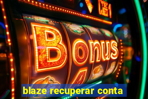 blaze recuperar conta