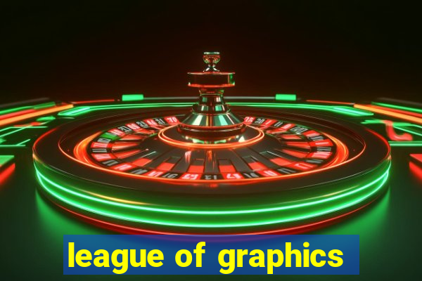 league of graphics