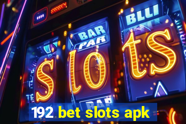 192 bet slots apk