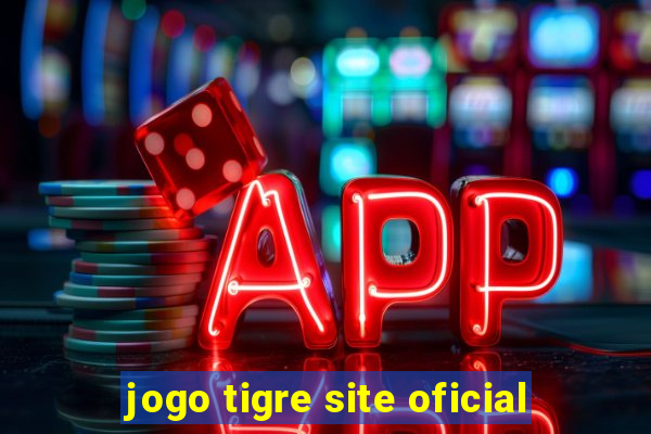 jogo tigre site oficial