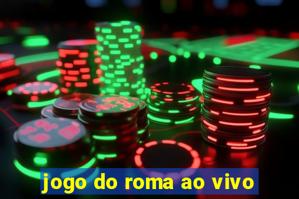 jogo do roma ao vivo