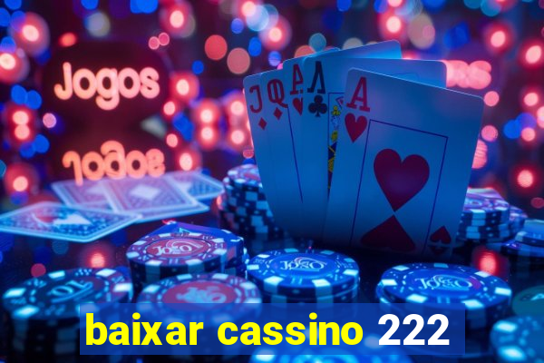 baixar cassino 222