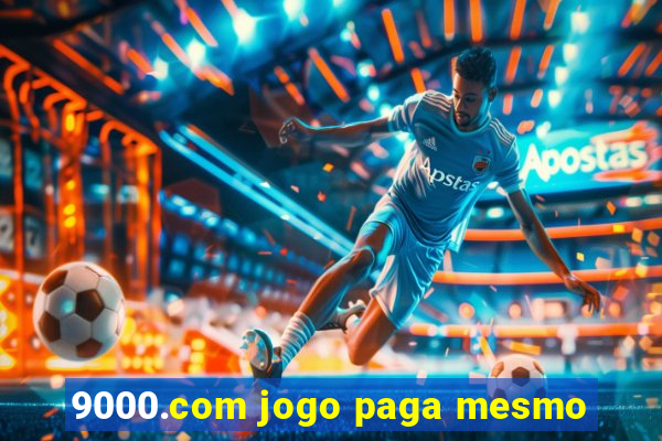 9000.com jogo paga mesmo