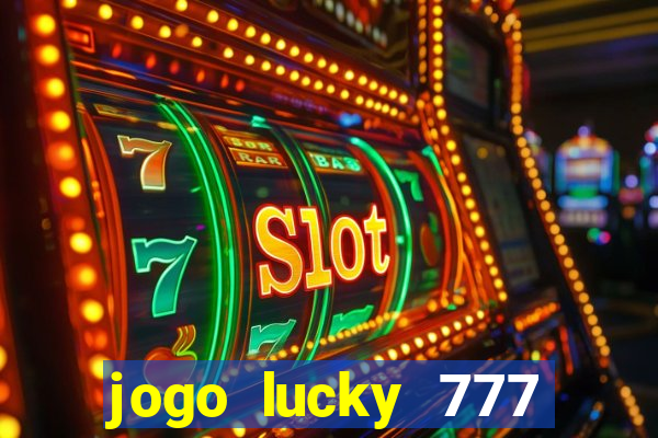 jogo lucky 777 paga mesmo