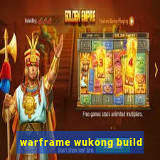 warframe wukong build