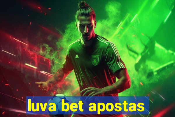 luva bet apostas