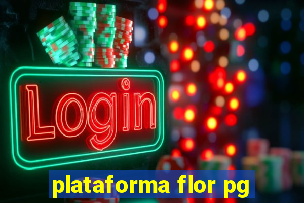 plataforma flor pg