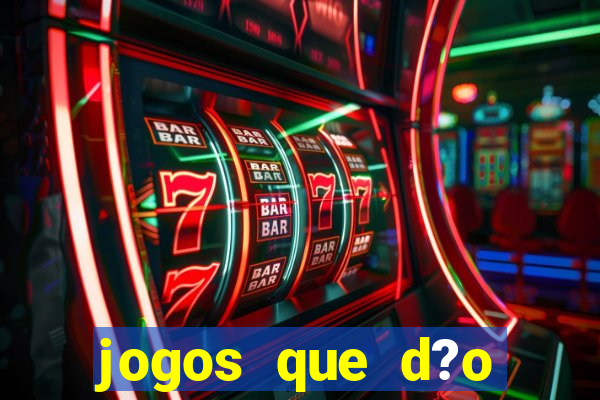 jogos que d?o dinheiro de verdade sem precisar depositar