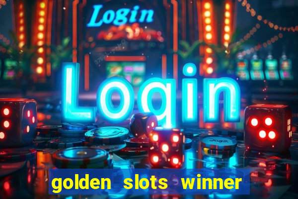 golden slots winner paga mesmo