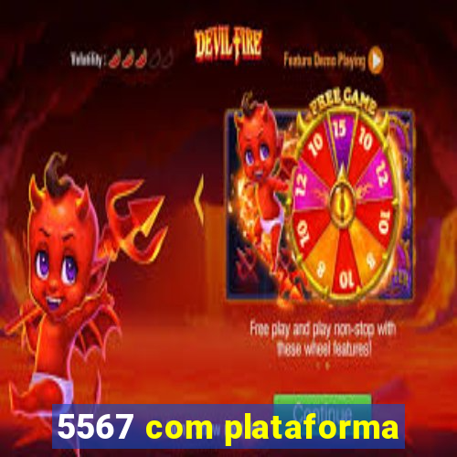 5567 com plataforma