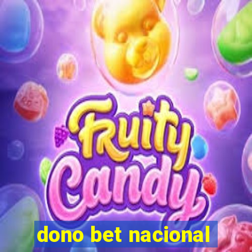 dono bet nacional