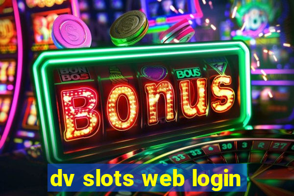 dv slots web login