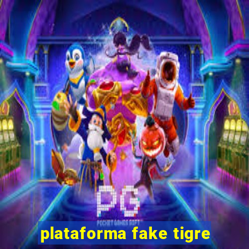 plataforma fake tigre