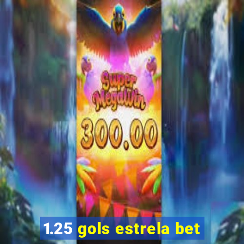 1.25 gols estrela bet