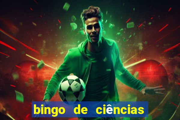 bingo de ciências 8 ano