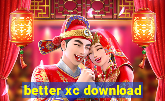 better xc download