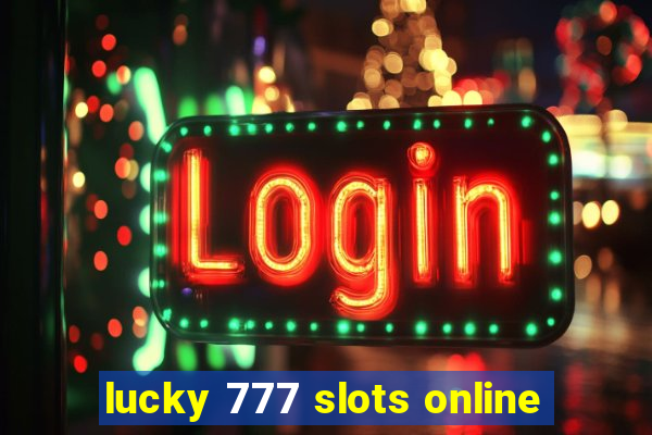 lucky 777 slots online