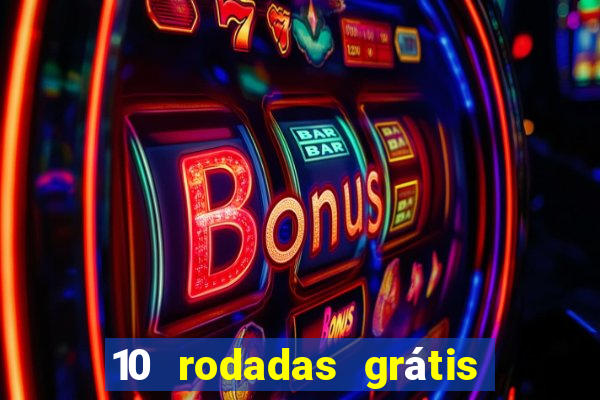 10 rodadas grátis fortune tiger