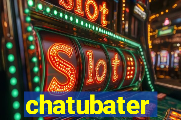 chatubater