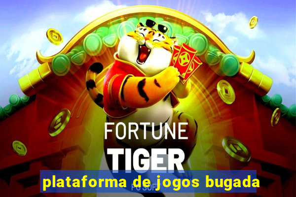 plataforma de jogos bugada