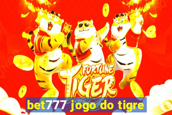 bet777 jogo do tigre