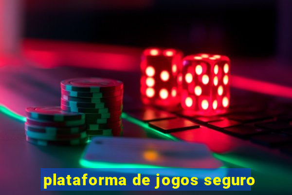 plataforma de jogos seguro