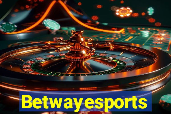 Betwayesports