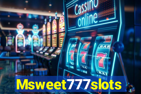 Msweet777slots